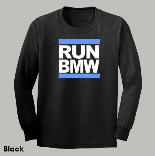 RUN BMW ~ LONG SLEEVE T SHIRT e8 e60 e36 e92 m3 e46 330i 335i ALL 