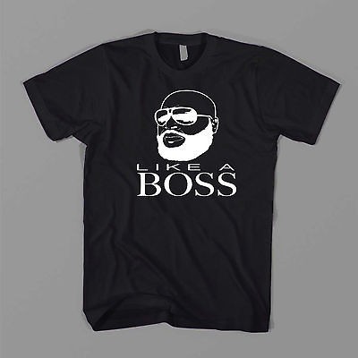 LIKE A BOSS Rick Ross RAPPER FUNNY MUSIC TEE T SHIRT