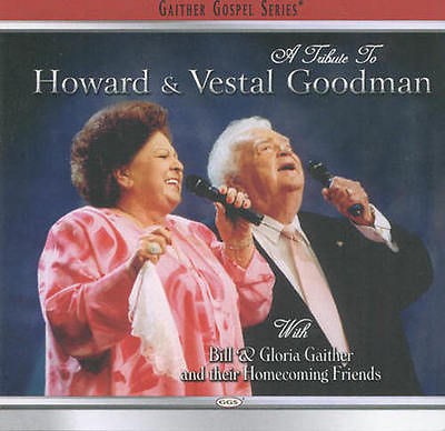 BILL GAITHER (GOSPEL   A TRIBUTE TO HOWARD & VESTAL GOODMAN   NEW CD