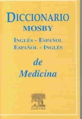 DICCIONARIO MOSBY INGLES ESPANOL​/ESPANOL INGLE​S DE CIENCIAS DE 