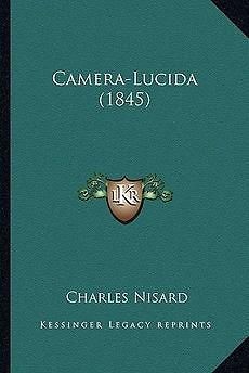 Camera Lucida (1845) NEW by Charles Nisard