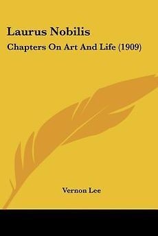 Laurus Nobilis Chapters on Art and Life (1909) NEW