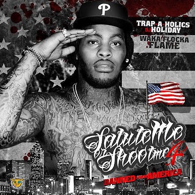 Waka Flocka Flame   Salute Me or Shoot Me 4 Banned From America BSM 