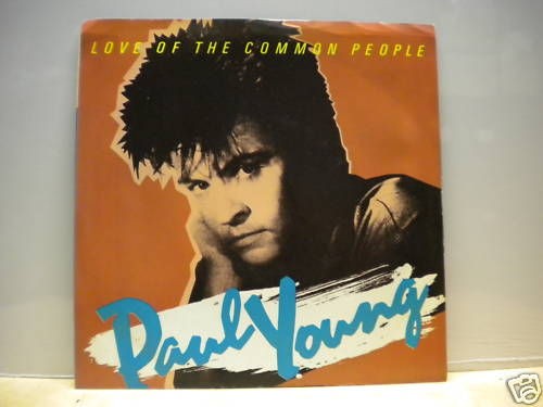 Paul Young   Love Of The Common People   45 UNPLAYED
