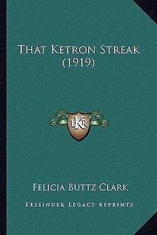 NEW That Ketron Streak (1919) by Felicia Buttz Clark Paperback Book
