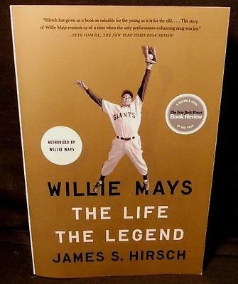 BIOGRAPHY WILLIE MAYS LIFE AND LEGEND JAMES HIRSCH 2010