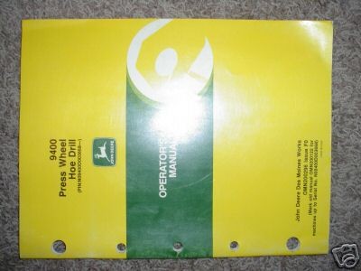 JOHN DEERE 9400 PRESS WHEEL HOE DRILL OPERATORS MANUAL