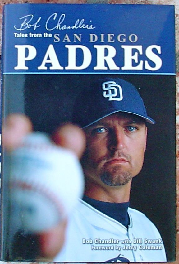 Bob Chandlers Tales from San Diego Padres  Willia​m Swank & Bob 