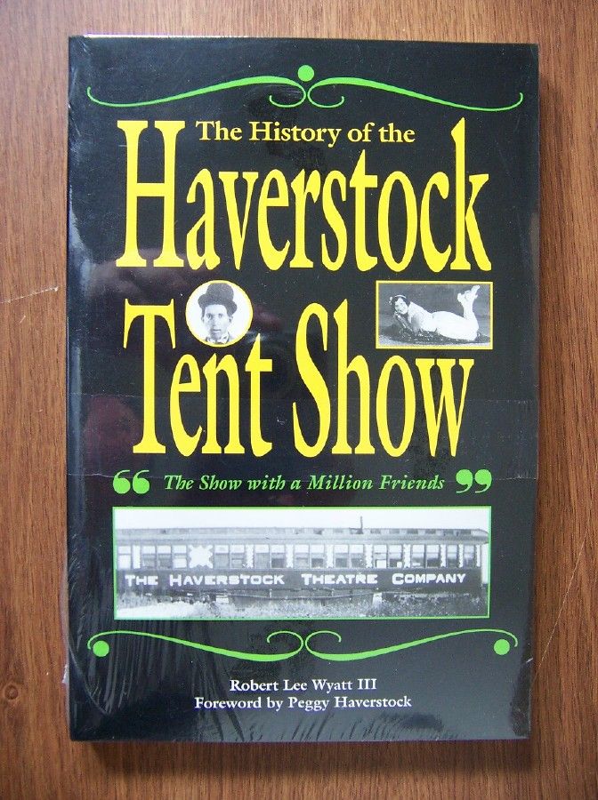 Haverstock Tent Show 1911 1954 Illustrated History