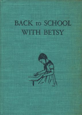 back to school with betsy by carolyn haywood author of b is for betsy 