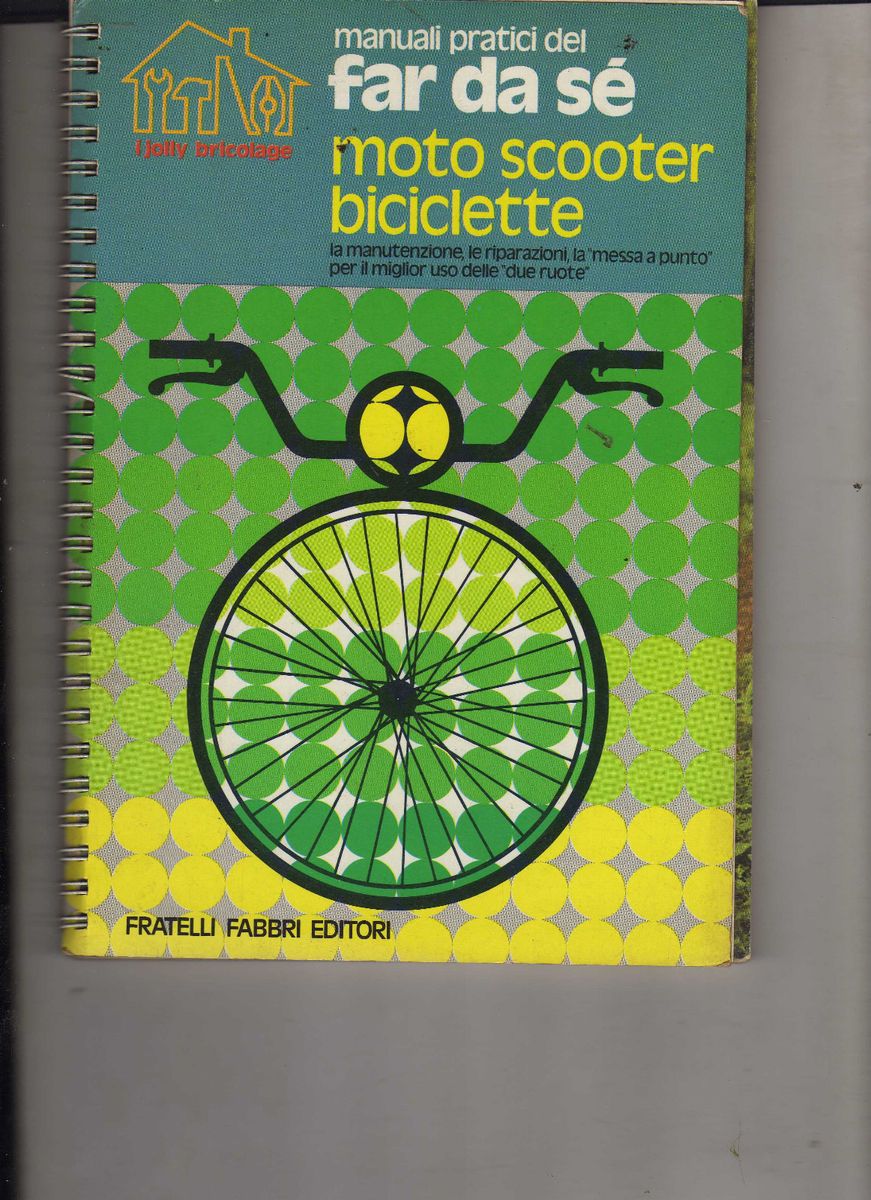 Manuali Pratici Del Far Da SE Moto Scooter Biciclette