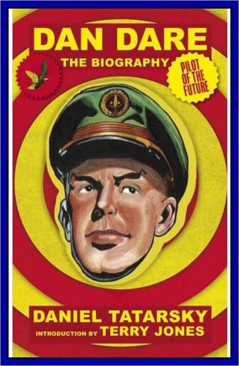 Dan Dare Pilot of The Future Daniel Tatarsky Brand New