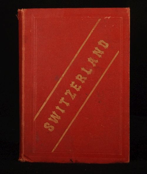 1875 Switzerland by American Consul Byers First Edition