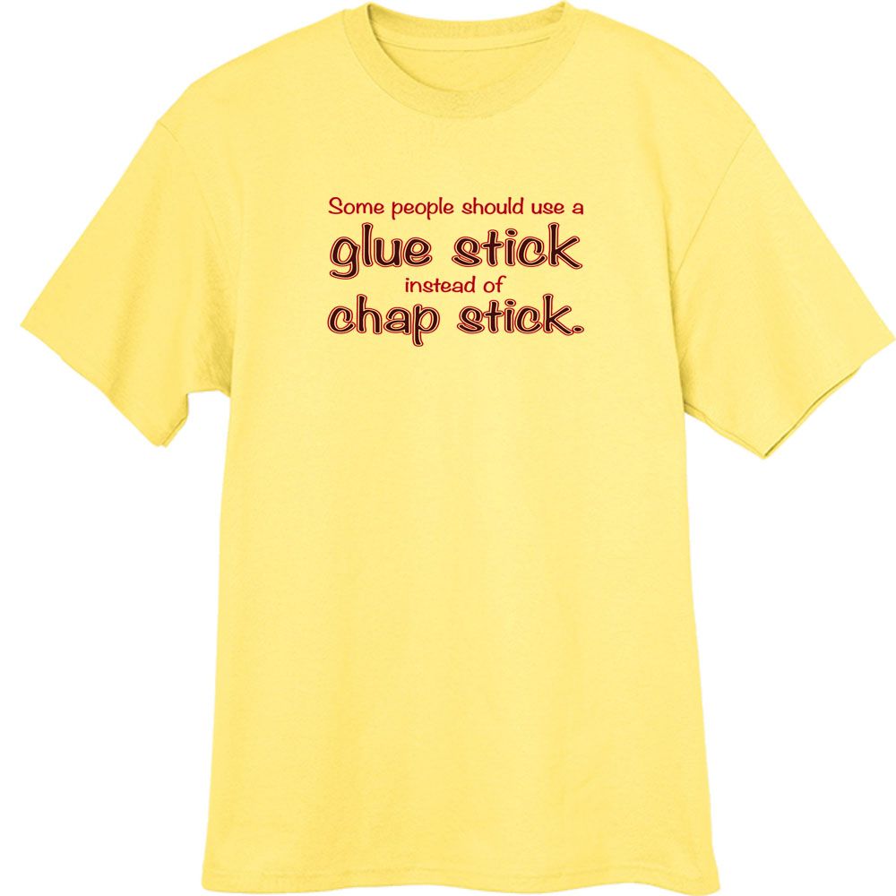 Glue Stick or Chap Stick Funny Novelty T Shirt