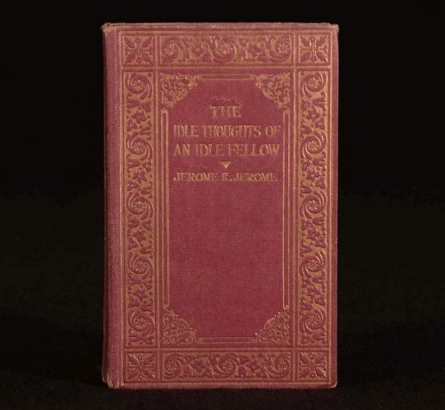  Thoughts of An Idle Fellow by Jerome K Jerome with Dustwrapper