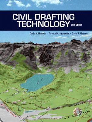 Civil Drafting Technology by David A. Madsen and Terence M. Shumaker